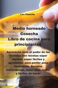 Medio horneado Cosecha Libro de cocina para principiantes
