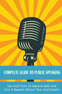 Complete Guide to Public Speaking