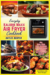 Everyday Kalorik Maxx Air Fryer Cookbook