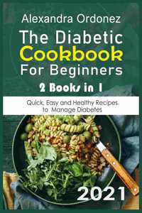 THE DIABETIC COOKBOOK FOR BEGINNERS 2021