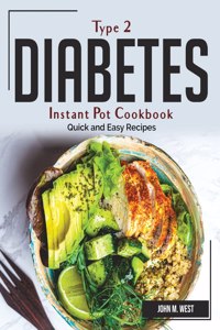 Type 2 Diabetes Instant Pot Cookbook