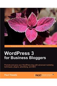 WordPress 3 For Business Bloggers