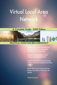 Virtual Local Area Network A Complete Guide - 2020 Edition