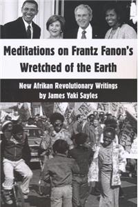 Meditations on Frantz Fanon's Wretched of the Earth