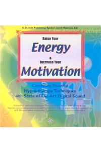 Raise Your Energy & Increase Your Motivation