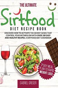 The Ultimate Sirt Food Diet Recipe Book