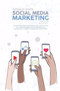Social Media Marketing 2021