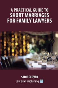 Practical Guide to Short Marriages for Family Lawyers