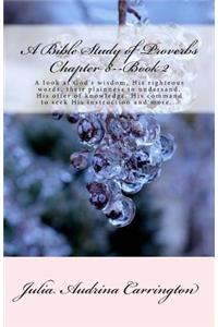 A Bible Study of Proverbs Chapter 8--Book 2