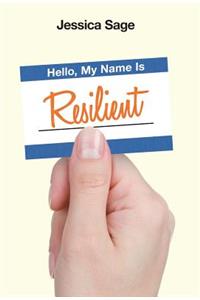Hello, My Name Is Resilient
