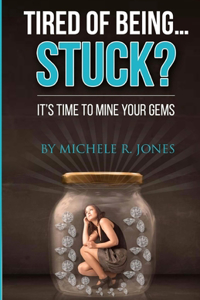 Tired Of Being...STUCK?!