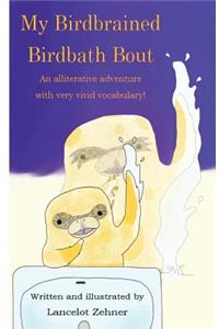 My Birdbrained Birdbath Bout