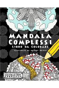 Mandala Complessi - Libro da Colorare