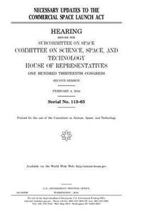 Necessary updates to the Commercial Space Launch Act