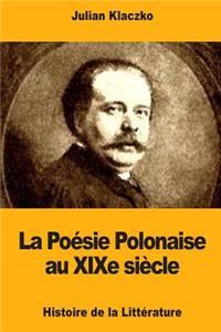 La Poésie Polonaise au XIXe siècle