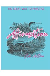 The Great Way To Practice Affirmation