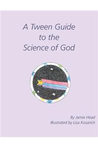 Tween Guide to the Science of God