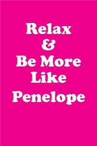 Relax & Be More Like Penelope