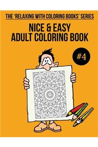 Nice & Easy Adult Coloring Book #4