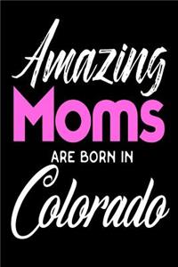 Amazing Moms Are Born In Colorado