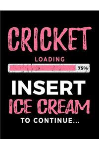 Cricket Loading 75% Insert Ice Cream to Continue