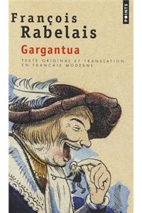 Gargantua. Texte Original Et Translation En Franais Moderne