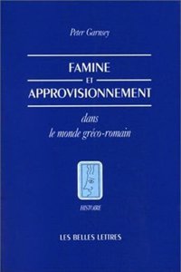 Famine Et Approvisionnement Dans Le Monde Greco-Romain