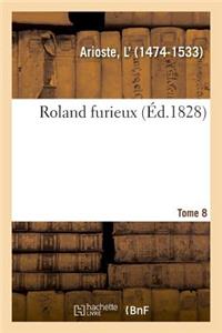 Roland Furieux. Tome 8