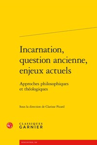 Incarnation, Question Ancienne, Enjeux Actuels