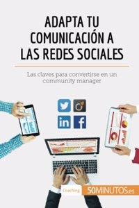 Adapta tu comunicación a las redes sociales