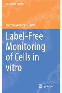 Label-Free Monitoring of Cells in Vitro