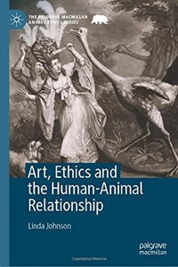 Art, Ethics and the Human-Animal Relationship