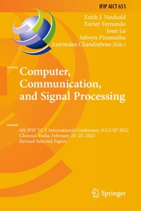 Computer, Communication, and Signal Processing: 6th Ifip Tc 5 International Conference, Icccsp 2022, Chennai, India, February 24-25, 2022, Revised Selected Papers