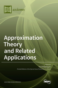 Approximation Theory and Related Applications