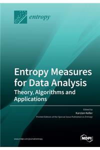 Entropy Measures for Data Analysis