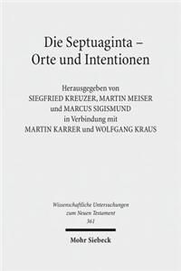 Die Septuaginta - Orte und Intentionen