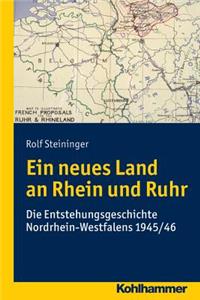 Ein Neues Land an Rhein Und Ruhr