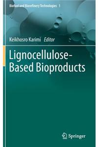 Lignocellulose-Based Bioproducts