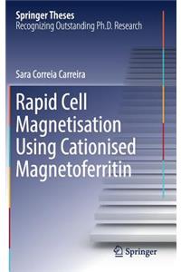 Rapid Cell Magnetisation Using Cationised Magnetoferritin