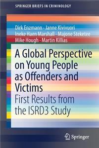 A Global Perspective on Young People as Offenders and Victims
