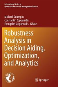 Robustness Analysis in Decision Aiding, Optimization, and Analytics