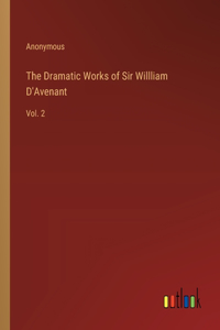 Dramatic Works of Sir Willliam D'Avenant