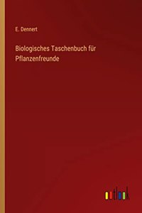 Biologisches Taschenbuch für Pflanzenfreunde