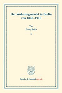 Der Wohnungsmarkt in Berlin Von 1840-1910