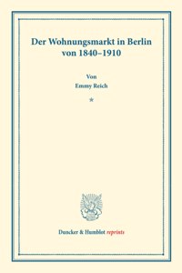 Der Wohnungsmarkt in Berlin Von 1840-1910