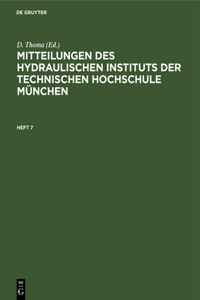 Mitteilungen Des Hydraulischen Instituts Der Technischen Hochschule München