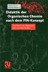 Didaktik Der Organischen Chemie Nach Dem Pin-Konzept