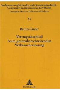 Vertragsabschlu beim grenzueberschreitenden Verbraucherleasing