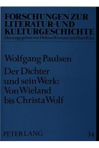 Dichter Und Sein Werk: Von Wieland Bis Christa Wolf: Ausgewaehlte Aufsaetze Zur Deutschen Literatur