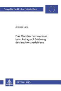 Das Rechtsschutzinteresse Beim Antrag Auf Eroeffnung Des Insolvenzverfahrens